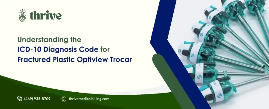 ICD-10 Diagnosis Code for Fractured Plastic Optiview Trocar